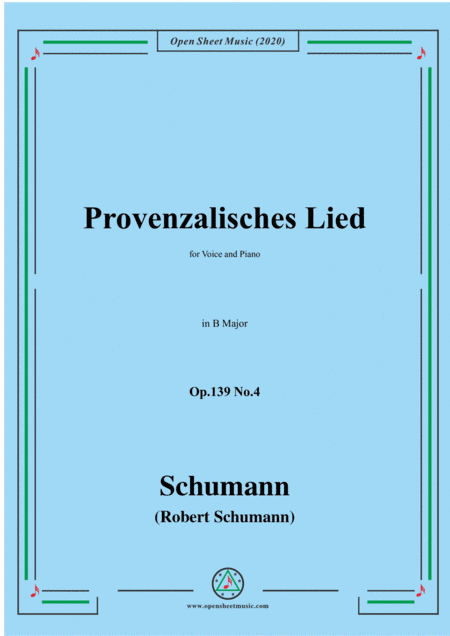 Schumann-Provenzalisches Lied,Op.139 No.4,in B Major,for Voice and Piano (arr. MSM)