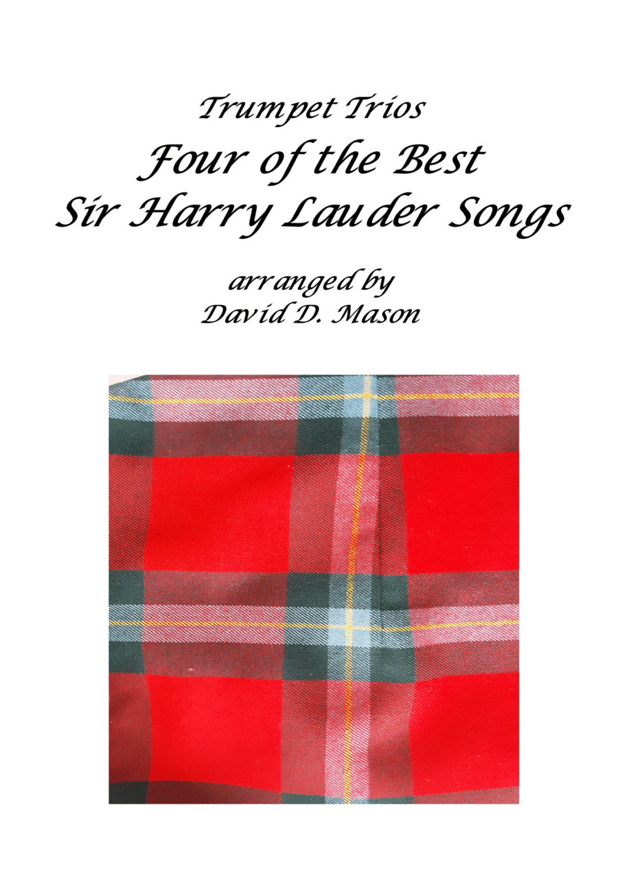 Four of the Best Sir Harry Lauder Songs (arr. David D. Mason)