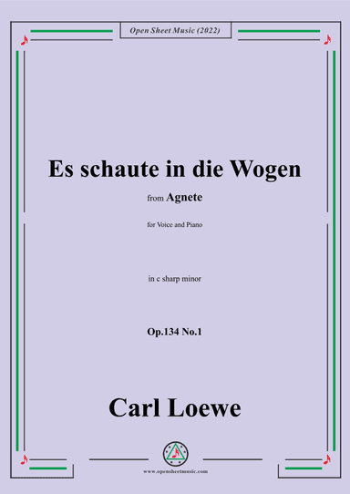 Loewe-Es schaute in die Wogen,in c sharp minor,Op.134 No.1,from Agnete (arr. OSM Press)