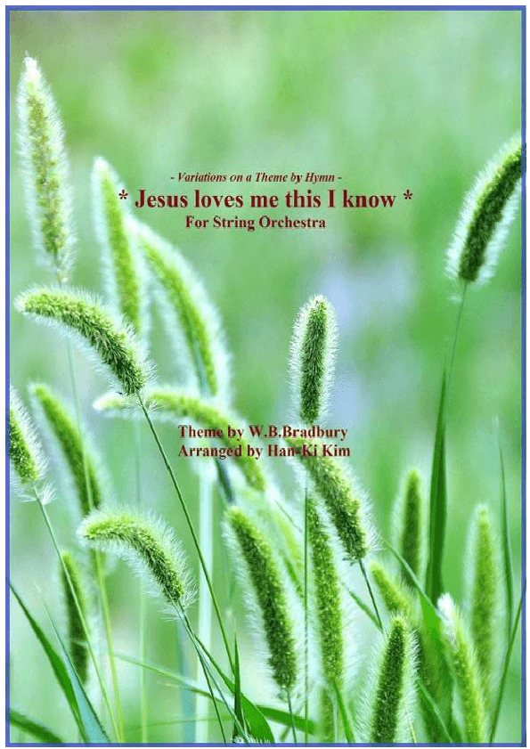 Jesus loves me This I know (For String Orchestra) (arr. Han-Ki Kim)