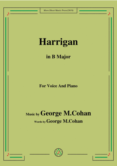 George M. Cohan.-Harrigan,in B Major,for Voice&Piano (arr. MSM)