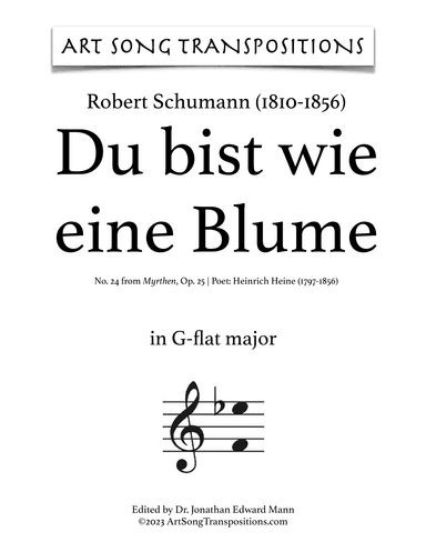SCHUMANN: Du bist wie eine Blume, Op. 25 no. 24 (transposed to G-flat major) (arr. ArtSongTranspositions.com)