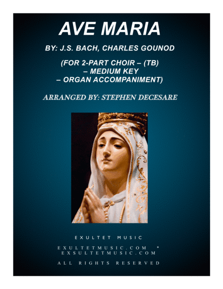 Ave Maria (for 2-part choir - (TB) - Medium Key - Organ Accompaniment) (arr. Stephen DeCesare)