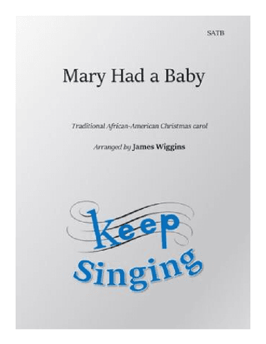 Mary Had a Baby (arr. James Wiggins)