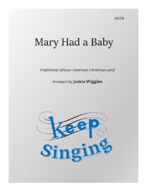 Mary Had a Baby (arr. James Wiggins)
