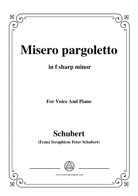 Schubert-Misero pargoletto,in f sharp minor,for Voice&Piano (arr. MSM)