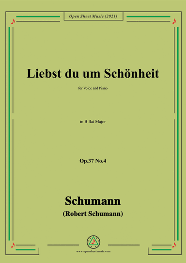 Schumann-Liebst du um Schonheit,Op.37 No.4,in B flat Major,for Voice and Piano (arr. Open Cloud)