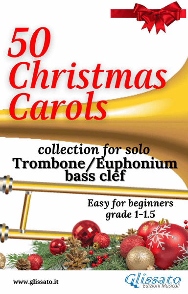 50 Christmas Carols for solo Trombone/Euphonium B.C. (arr. Glissato Music Publishing)