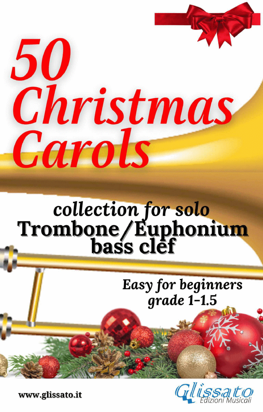 50 Christmas Carols for solo Trombone/Euphonium B.C. (arr. Glissato Music Publishing)