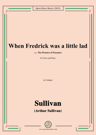 Sullivan-When Fredrick was a little lad,from The Piraates of Penzance,in f minor (arr. Open Cloud)