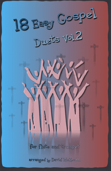 18 Easy Gospel Duets Vol.2 for Flute and Trumpet (arr. David McKeown)