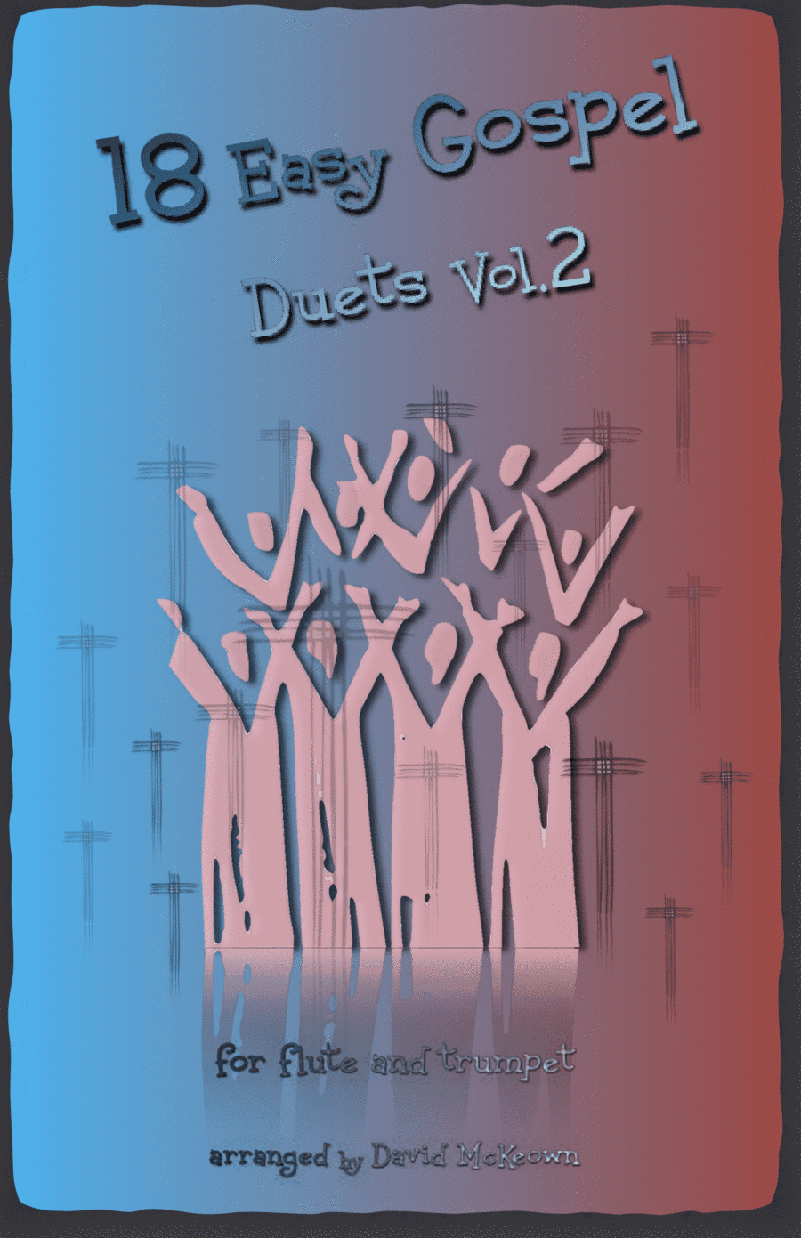 18 Easy Gospel Duets Vol.2 for Flute and Trumpet (arr. David McKeown)