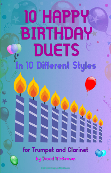 10 Happy Birthday Duets, (in 10 Different Styles), for Trumpet and Clarinet (arr. David McKeown)