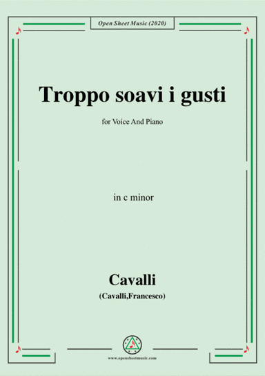 Cavalli-Troppo soavi i gusti,in c minor,for Voice and Piano (arr. MSM)