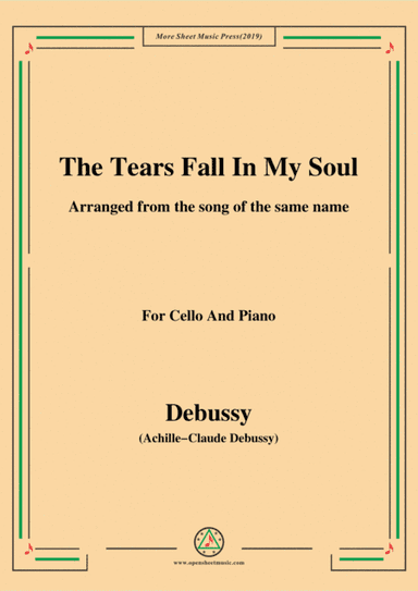 Debussy-The Tears fall in my Soul , for Cello and Piano (arr. MSM)