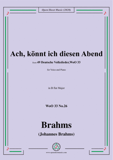 Brahms-Ach,könnt ich diesen Abend,WoO 33 No.26,in B flat Major,for Voice&Pno (arr. MSM)