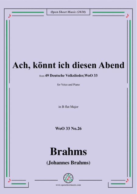 Brahms-Ach,könnt ich diesen Abend,WoO 33 No.26,in B flat Major,for Voice&Pno (arr. MSM)