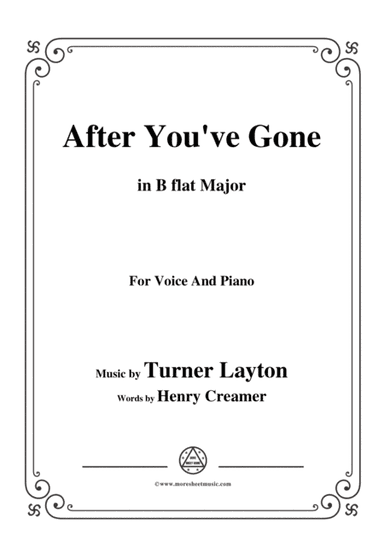 Turner Layton-After You've Gone,in B flat Major,for Voice and Piano (arr. MSM)