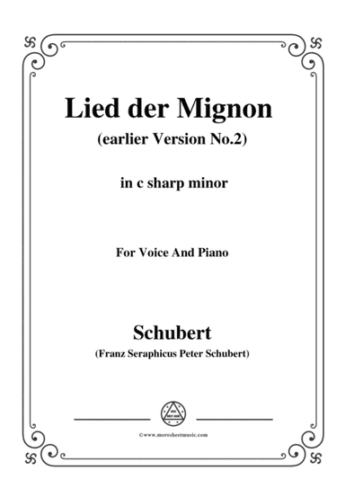 Schubert-Lied der Mignon (earlier Version 2),from 4 Gesänge aus 'Wilhelm Meister',in c sharp minor (arr. MSM)