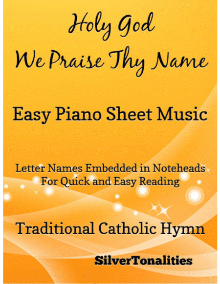 Holy God We Praise Thy Name Easy Piano Sheet Music (arr. SilverTonalities)