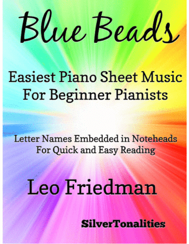 Blue Beads Easiest Piano Sheet Music for Beginner Pianists (arr. SilverTonalities)