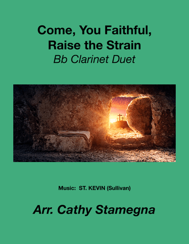 Come, You Faithful, Raise the Strain (Bb Clarinet Duet) (arr. Cathy Stamegna)