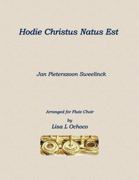 Hodie Christus Natus Est for Flute Choir (arr. Lisa L Ochoco)