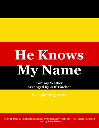 He Knows My Name (arr. Jeff Tincher)