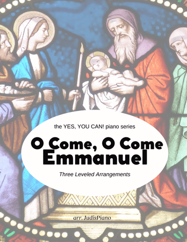 O Come, O Come Emmanuel (3 leveled arrangements) (arr. JudisPiano)
