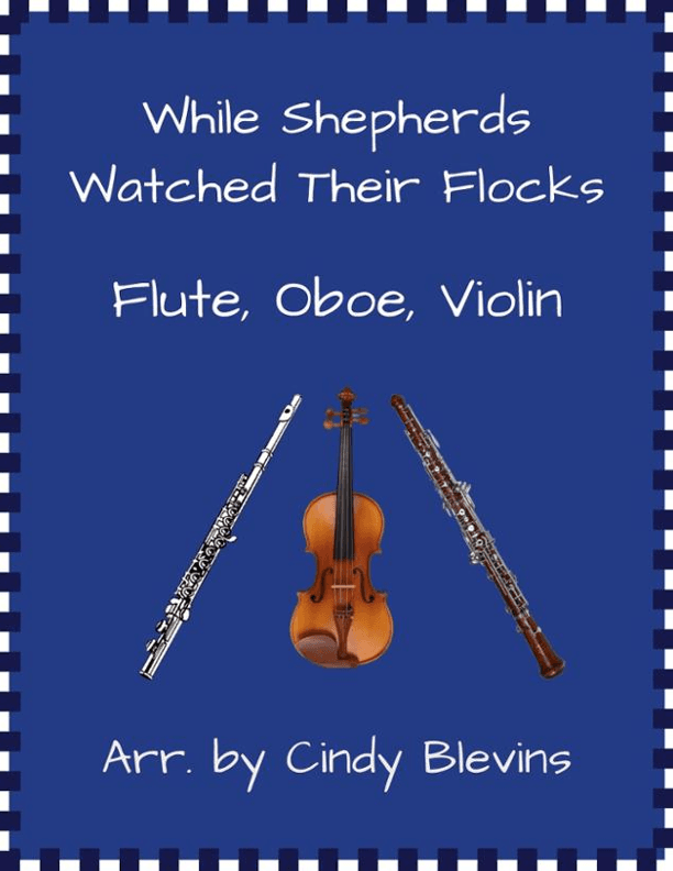 While Shepherds Watched Their Flocks, for Flute, Oboe and Violin (arr. Cindy Blevins)