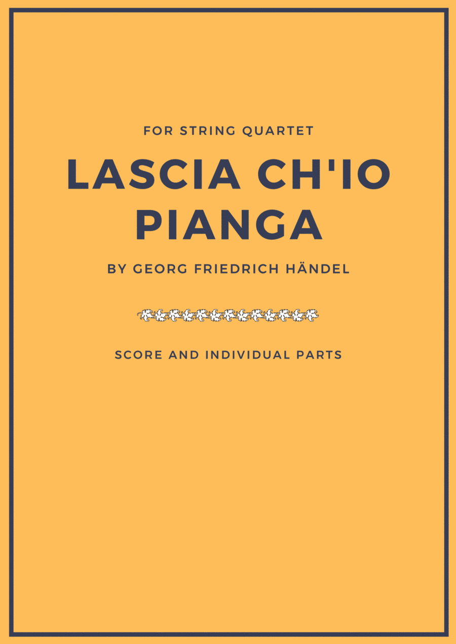 Lascia Ch'Io Pianga - For String Quartet (arr. Douglas Wattson)