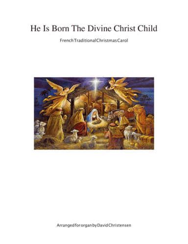 He is Born the Divine Christ Child (arr. David Christensen)