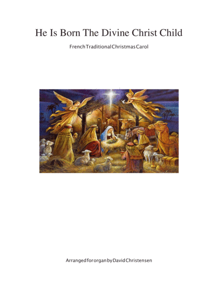 He is Born the Divine Christ Child (arr. David Christensen)