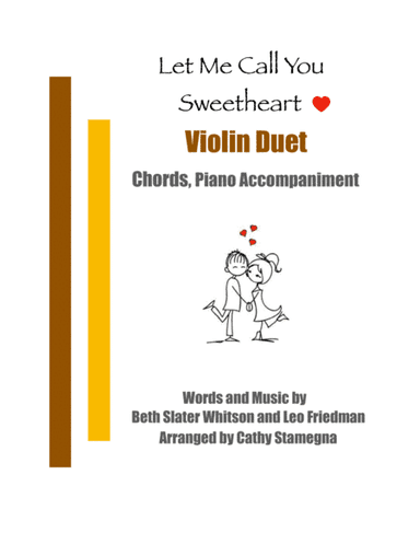 Let Me Call You Sweetheart (Violin Duet, Chords, Piano Accompaniment) (arr. Cathy Stamegna)
