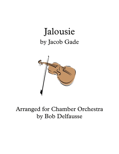 Jalousie, by Jacob Gade, arranged for Chamber Orchestra (arr. Bob Delfausse)