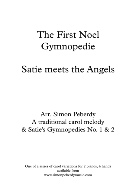The First Noel Gymnopedie, Christmas Carol variations - Satie meets the Angels, for 2 pianos 4 hands (arr. Simon Peberdy)