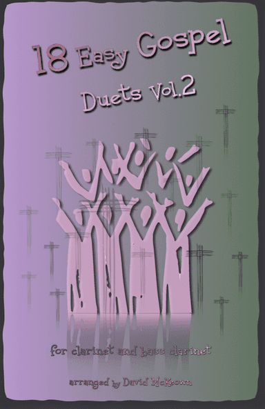 18 Easy Gospel Duets Vol.2 for Clarinet and Bass Clarinet (arr. David McKeown)