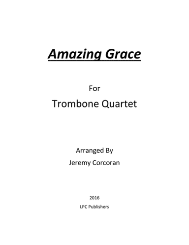 Amazing Grace for Trombone Quartet (arr. Jeremy Corcoran)