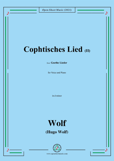 Wolf-Cophtisches Lied II,in d minor,IHW10 No.15,from Goethe Lieder,for Voice and Piano (arr. Open Cloud)