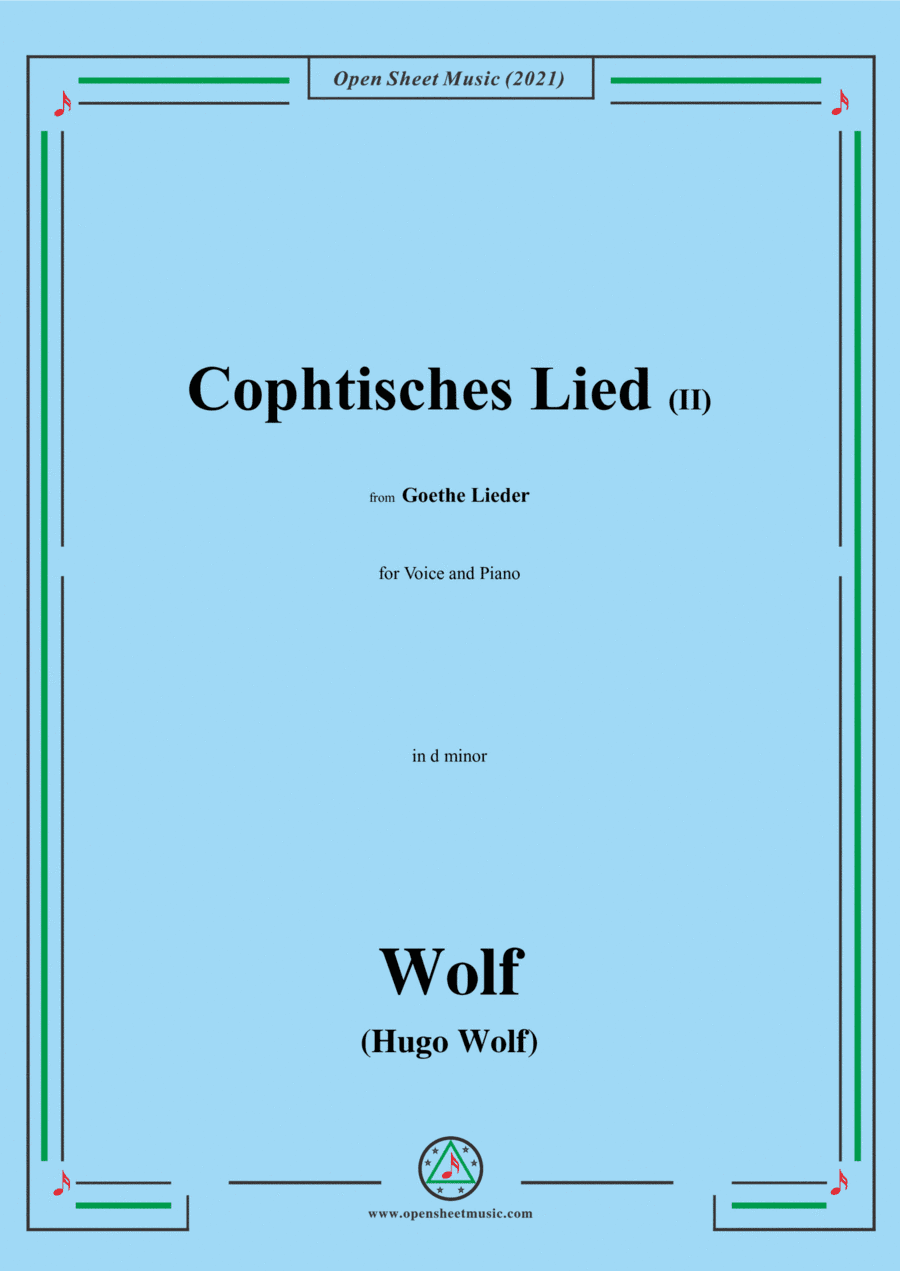 Wolf-Cophtisches Lied II,in d minor,IHW10 No.15,from Goethe Lieder,for Voice and Piano (arr. Open Cloud)