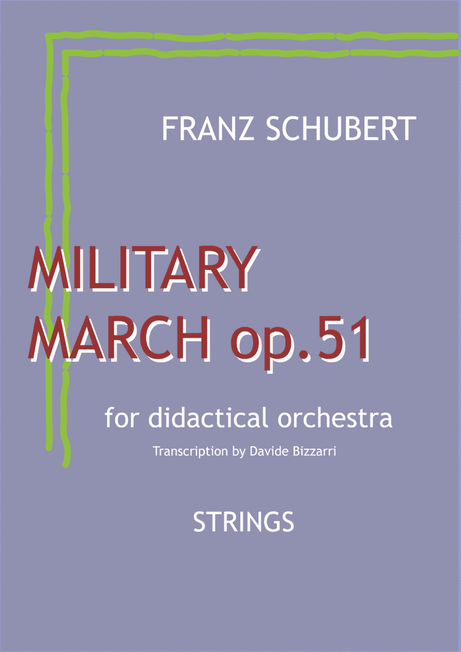 Franz Schubert - Military March n.1 op.51 in D Major - for Didactical Orchestra - Strings parts (arr. Davide Bizzarri)