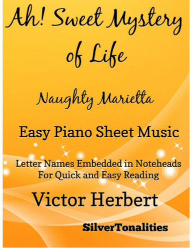 Ah Sweet Mystery of Life Naughty Marietta Easy Piano Sheet Music (arr. SilverTonalities)