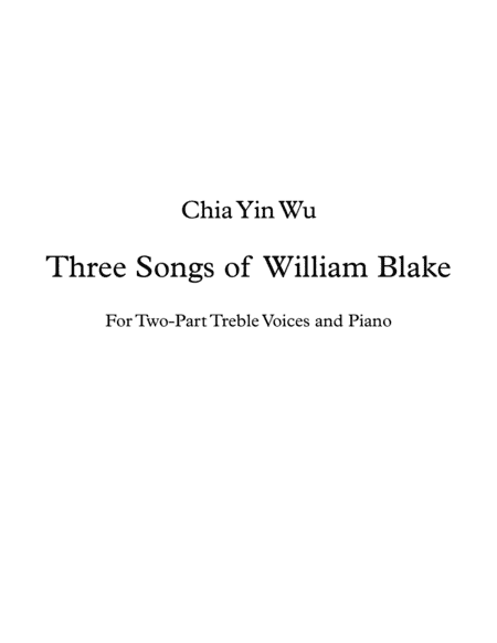 Three Songs of William Blake (Two Part Treble Voices and Piano)