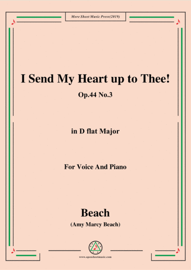 Beach-I Send My Heart up to Thee!Op.44 No.3,in D flat Major,for Voice and Piano (arr. MSM)