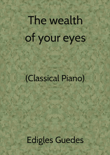 The wealth of your eyes