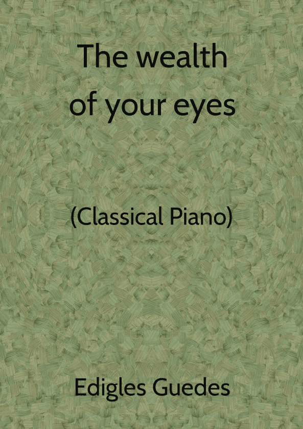 The wealth of your eyes