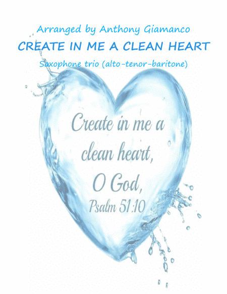 Create in Me a Clean Heart (saxophone trio) (arr. Anthony Giamanco)