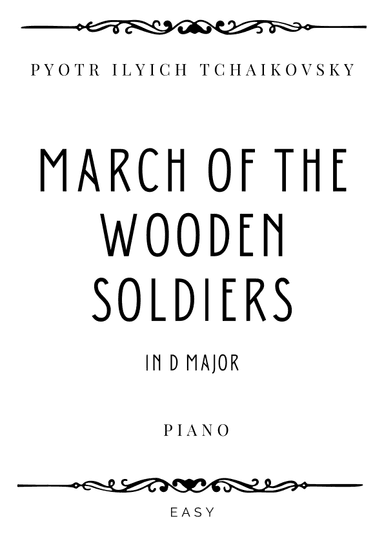 Tchaikovsky - March of the Wooden Soldiers in D Major - Easy (arr. Piacere Music Sheets)
