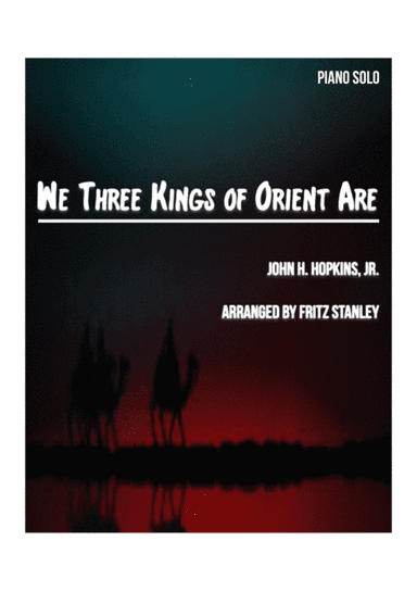 We Three Kings of Orient Are - Piano Solo (arr. Fritz Stanley)