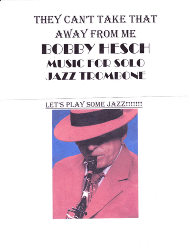They Can't Take That Away From Me (arr. Bobby Hesch)